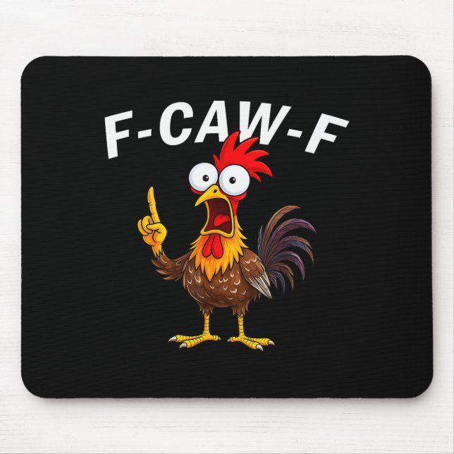 F Caw F Rooster Funny Bird Fcawf Chicken Whisperer Mouse Pad (Front)