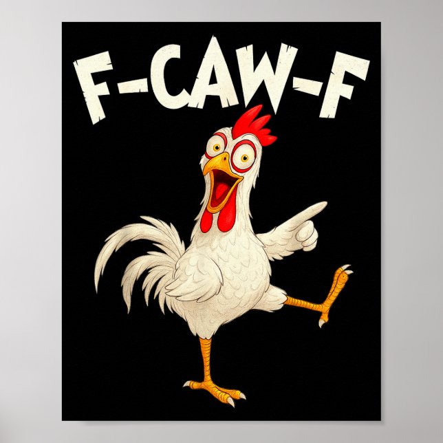 F Caw F Rooster Funny Bird Fcawf Chicken Whisperer Poster (Front)