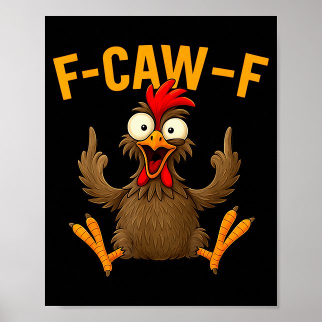 F Caw F Rooster Funny Bird Fcawf Chicken Whisperer Poster (Front)