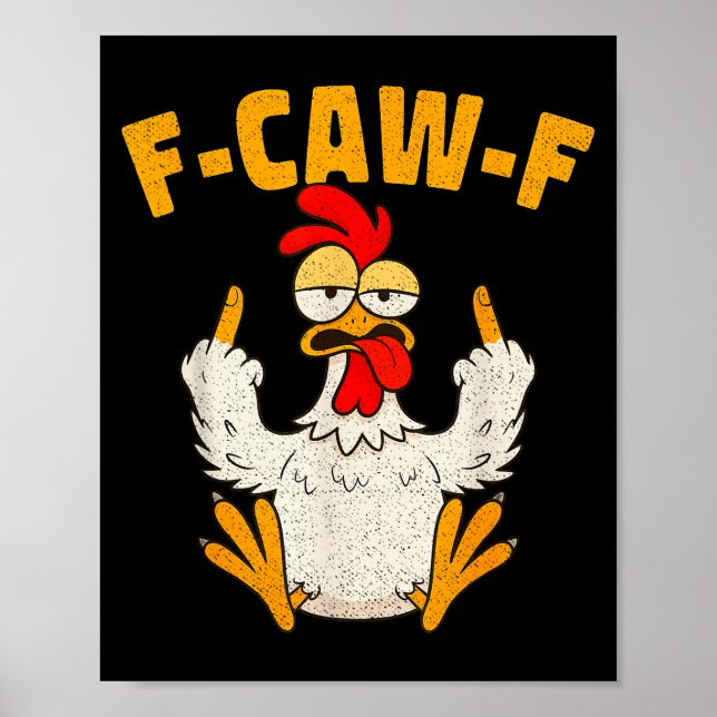 F Caw F Rooster Funny Bird Fcawf Chicken Whisperer Poster (Front)