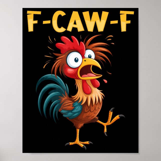 F Caw F Rooster Funny Bird Fcawf Chicken Whisperer Poster (Front)