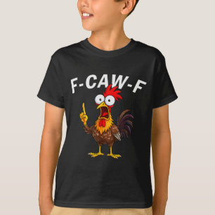 F Caw F Rooster Funny Bird Fcawf Chicken Whisperer T-Shirt