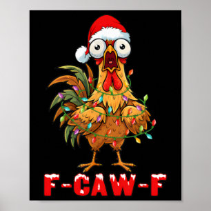 F Caw F Rooster Funny Christmas Bird Fcawf Chicken Poster