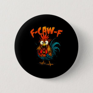 F Caw F Rooster Funny Crow Fcawf Chicken Whisperer 6 Cm Round Badge
