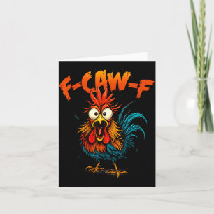 F Caw F Rooster Funny Crow Fcawf Chicken Whisperer Card