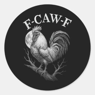 F-caw-f Rooster Funny Farm Chicken Humour Classic Round Sticker