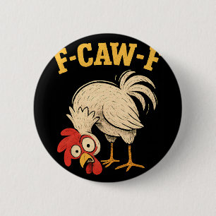 F Caw F Rooster Funny Fcawf Chicken Farm Bird Fawk 6 Cm Round Badge