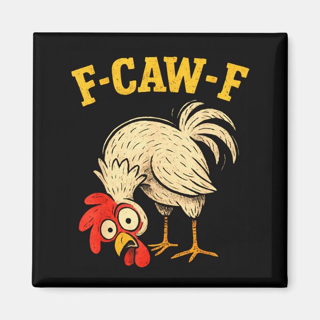 F Caw F Rooster Funny Fcawf Chicken Farm Bird Fawk Magnet (Front)