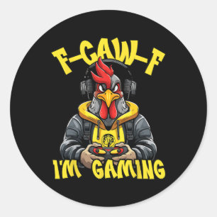 F-caw-f Rooster Game Funny Gamer Chicken Fcawf I'm Classic Round Sticker