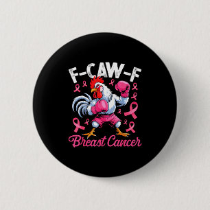 F Caw F Rooster Meme Chicken Humor Breast Cancer A 6 Cm Round Badge