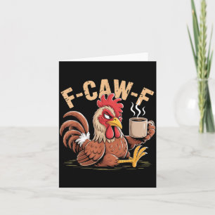 F Caw F Rooster Meme Fcawf Fawk Funny Chicken Card