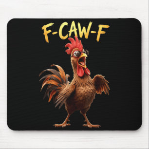 F Caw F Rooster Meme Fcawf Fawk Funny Chicken Mouse Pad