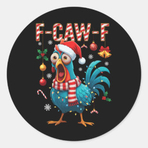 F-caw-f Rooster Meme Funny Chicken Fcawk Christmas Classic Round Sticker