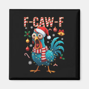 F-caw-f Rooster Meme Funny Chicken Fcawk Christmas Magnet