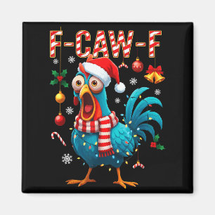 F-caw-f Rooster Meme Funny Chicken Fcawk Christmas Magnet