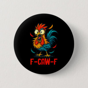 F-caw-f Rooster Meme Funny Chicken Humor Joke Fcaw 6 Cm Round Badge