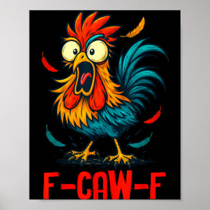 F-caw-f Rooster Meme Funny Chicken Humor Joke Fcaw Poster