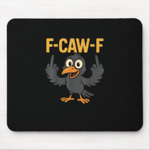 F Caw F Sarcastic Crow Meme Humor Design Mouse Pad