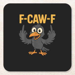 F Caw F Sarcastic Crow Meme Humor Design Square Paper Coaster