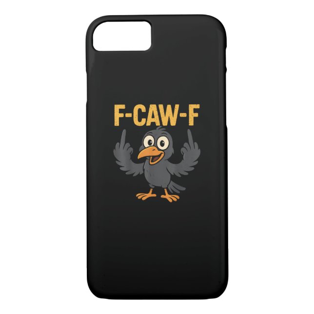 F-Caw-F Sarcastic Joke Funny Crow Meme Humor Case-Mate iPhone Case (Back)