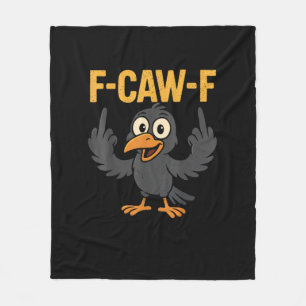 F-Caw-F Sarcastic Joke Funny Crow Meme Humor Fleece Blanket
