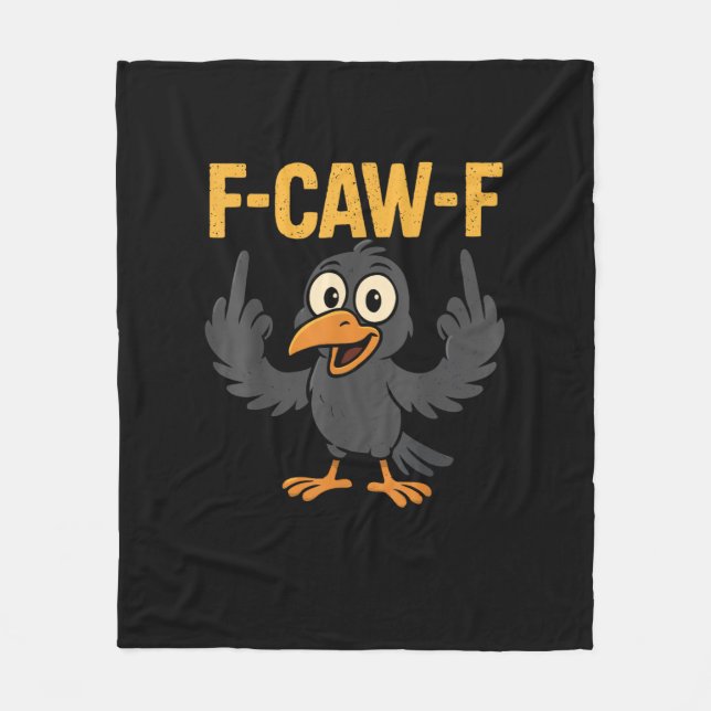 F-Caw-F Sarcastic Joke Funny Crow Meme Humour Fleece Blanket (Front)