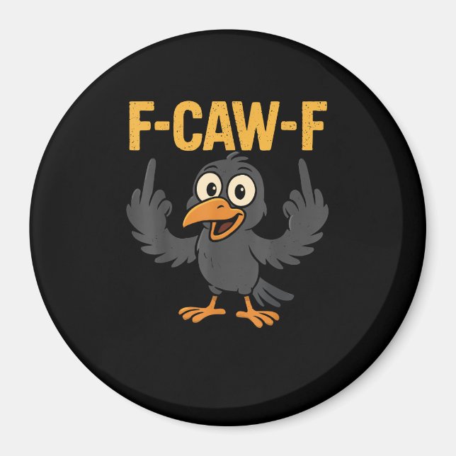 F-Caw-F Sarcastic Joke Funny Crow Meme Humour Magnet (Front)