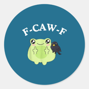 F Caw F Saying Sarcastic Classic Round Sticker