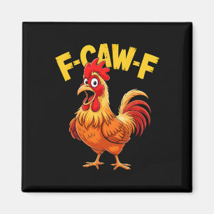 F-caw-f Shirt Funny Humour Quote Rooster Meme Chic Magnet