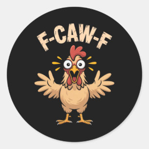 F-caw-f Shocked Chicken Scream Vibe Funny Cartoon Classic Round Sticker