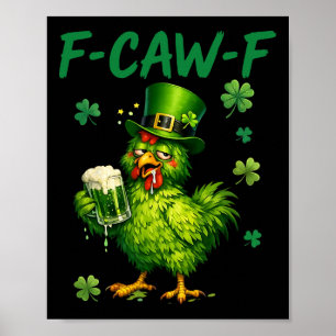 F-caw-f St Patrick Funny Rooster Fcawf Meme Joke C Poster
