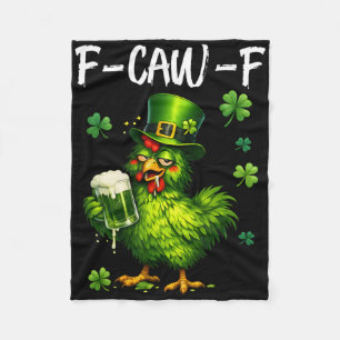 F Caw F St Patrick's Day, F-caw-f Lucky Chicken Me Fleece Blanket