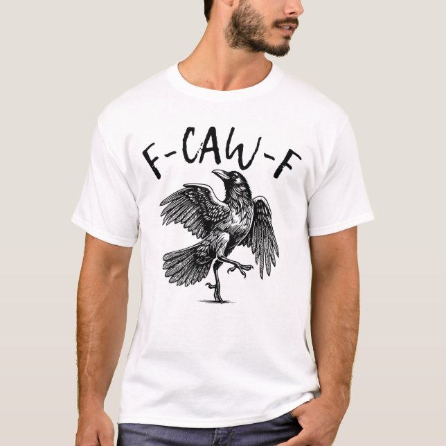F-Caw-F T-Shirt (Front)
