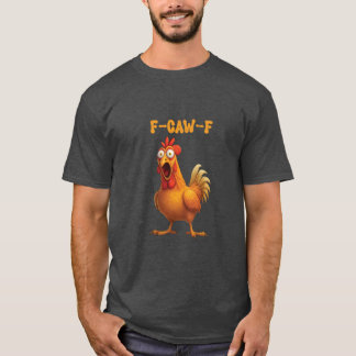 f-caw-f  T-Shirt