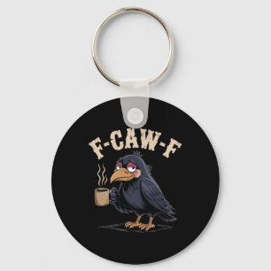 F Caw F T Shirt Coffee Crow Gothic Raven Funny Hal Key Ring