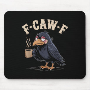F Caw F T Shirt Coffee Crow Gothic Raven Funny Hal Mouse Pad