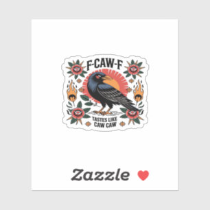 F Caw F Tastes Like Caw Caw Funny Quote