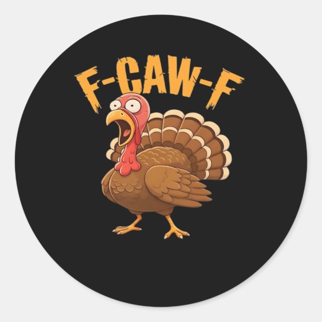 F-Caw-F Thanksgiving Turkey Essential Classic Round Sticker (Front)