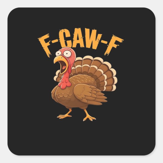 F-Caw-F Thanksgiving Turkey Essential Square Sticker (Front)