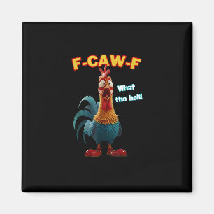F-Caw-F The Funny Chicken Humour F-Caw-F Rooster Magnet