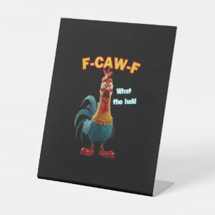 F-Caw-F The Funny Chicken Humour F-Caw-F Rooster Pedestal Sign