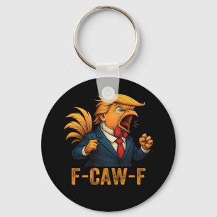 F-Caw-F Tr-ump Rooster Key Ring
