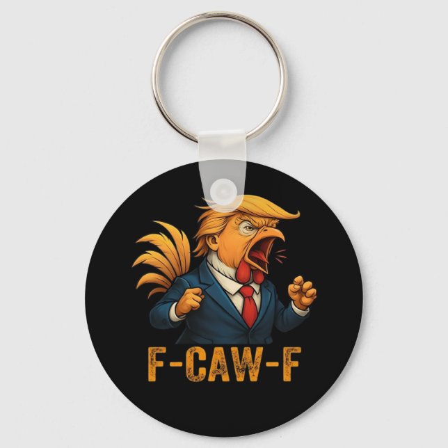 F-Caw-F Tr-ump Rooster Key Ring (Front)