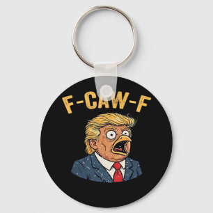 F-Caw-F Tr-ump Rooster Key Ring