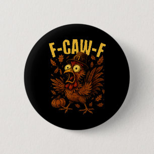 F-caw-f Turkey Chicken Pilgrim Hat Funny Thanksgiv 6 Cm Round Badge