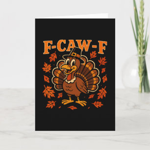 F Caw F Turkey Happy Thanksgiving Funny Gobbler Bi Card