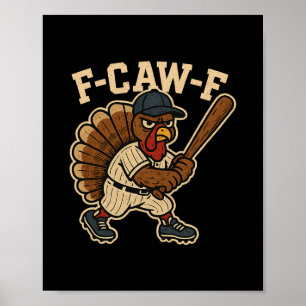 F Caw F Turkey Sell Fcawf Gobbler Thanksgiving Faw Poster