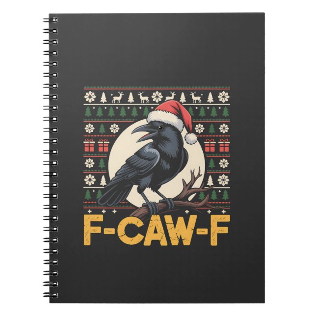 F-Caw-F Ugly Christmas Sweater Funny Raven Xmas   Notebook (Front)