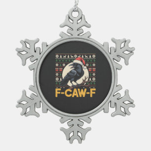 F-Caw-F Ugly Christmas Sweater Funny Raven Xmas Snowflake Pewter Christmas Ornament
