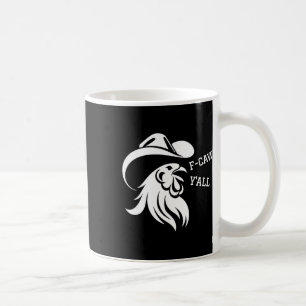 F-caw Y'all Chicken Southern Accent Cowboy Hat Roo Coffee Mug
